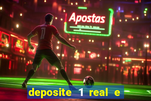 deposite 1 real e ganhe 10